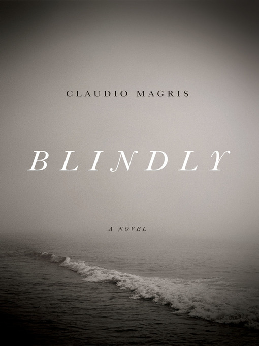 Title details for Blindly by Claudio Magris - Available